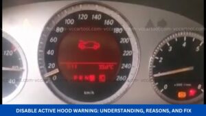 Disable Active Hood Warning Understanding, Reasons, and Fix