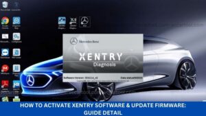 How to Activate Xentry Software & Update Firmware: Guide Detail