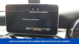 How to Calibrate 360 camera Mercedes with SCN Coding