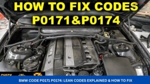 BMW Code P0171 P0174: Lean Codes Explained & How to Fix
