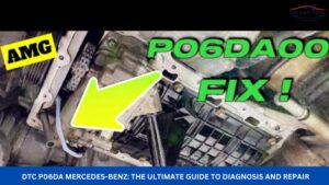 DTC P06DA Mercedes-Benz: The Ultimate Guide to Diagnosis and Repair
