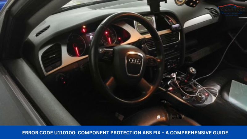 Error Code U110100: Component Protection ABS Fix – A Comprehensive Guide