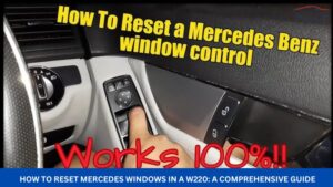 How to Reset Mercedes Windows in a W220 A Comprehensive Guide