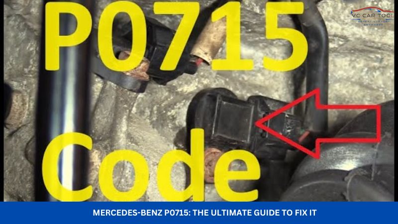 Mercedes-Benz P0715: The Ultimate Guide to Fix It