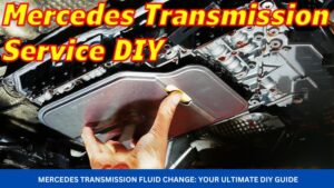 Mercedes Transmission Fluid Change Your Ultimate DIY Guide