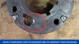 P0011-77 Mercedes How to Diagnose and Fix Camshaft Position Issues