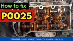P0025 Code: Exhaust Camshaft Timing Over-Retarded - How to Fix