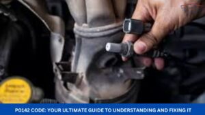 P0142 Code Your Ultimate Guide to Understanding and Fixing It