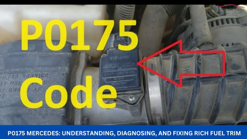 P0175 Mercedes Understanding, Diagnosing, and Fixing Rich Fuel Trim