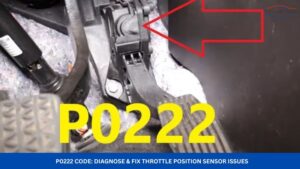 P0222 Code Diagnose & Fix Throttle Position Sensor Issues