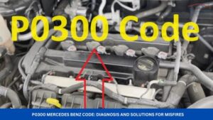 P0300 Mercedes Benz Code Diagnosis and Solutions for Misfires