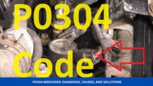P0304 Mercedes Diagnosis, Causes, and Solutions