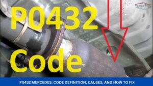 P0432 Mercedes Code Definition, Causes, and How to Fix